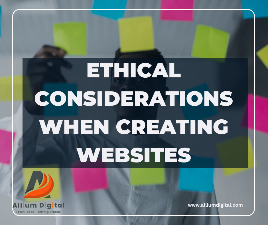 Ethical Considerations When Creating Websites