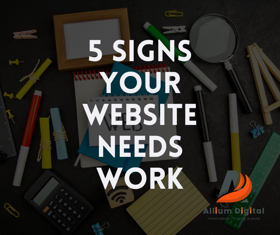 5 Signs Your Website Needs Work