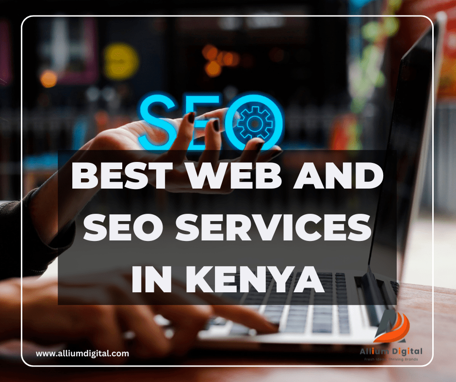 Best Web and SEO Services in Kenya